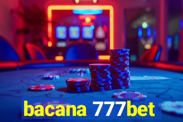 bacana 777bet